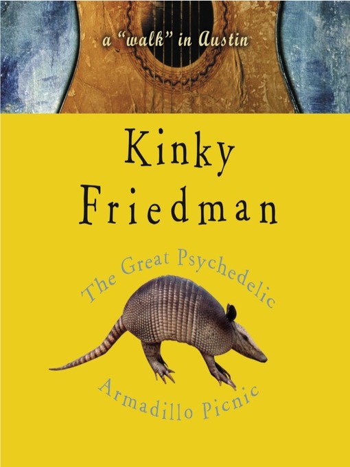 Title details for The Great Psychedelic Armadillo Picnic by Kinky Friedman - Available